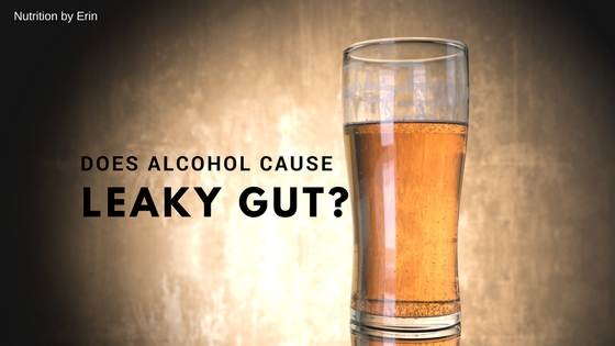 Does Alcohol Cause Leaky Gut?
