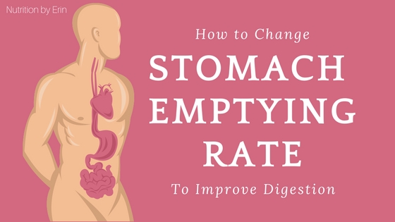 ow to change stomach emptying rate