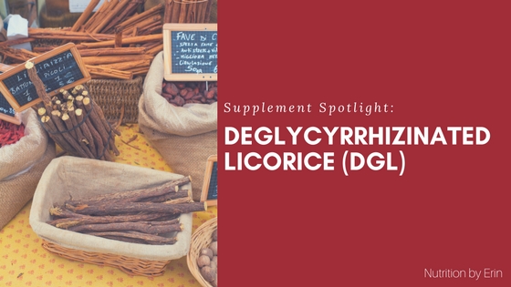 Supplement Spotlight Deglycyrrhizinated licorice 
