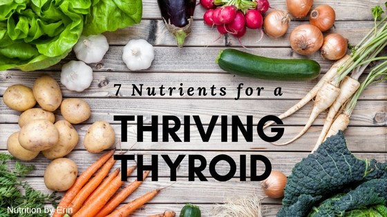 Get Your Thyroid Thriving with These 7 Nutrients